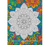 Libro de Colorear Mandalas para Adultos: Diseños Relajantes Antiestrés: Hermosos mandalas para colorear y encontrar calma, mindfulness y creatividad