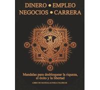 Libro de Colorear Motivacional Adultos: 40 Mandalas de Carrera y Exito con Afirmaciones: Mandala Colorear Anti Estres para Emprendedores Lideres y Profesionales | Una Cara 21,6x28cm