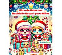 Libro de Colorear Navideño Kawaii para Niños 2-6 Años: ¡Diversión Navideña para Colorear: Papá Noel, Renos, Muñecos de Nieve y Mucho Más!