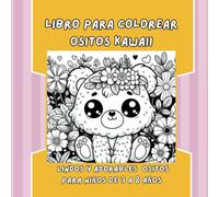 Libro de Colorear Ositos Kawaii. Lindos y adorables ositos para niños de 3 a 8 años: Un libro de colorear con los ositos más tiernos y divertidos, ... de los niños. ¡Horas de diversión aseguradas!
