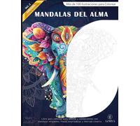 Libro de Colorear para Adultos con Mandalas: Más de 100 Dibujos Relajantes y Frases Inspiradoras para pintar: Un ritual de color para aliviar el estrés y reconectar contigo en calma
