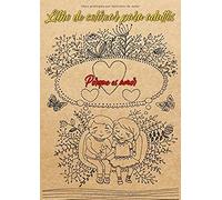 Libro De Colorear Para Adultos: Libro Para Colorear Para Adultos: Todo Sobre El Amor Un Libro Con 46 Motivos Para Colorear - Pintura, Relajación, Atención Y Reducción Del Estrés Tamaño A4