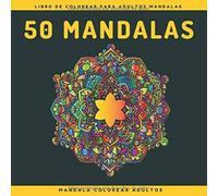 Libro De Colorear Para Adultos Mandalas: Mandala Colorear Gigante , Cuaderno Mandalas Para Colorear Adultos (50 Ilustraciones Para La Relajación Y El Alivio Del Estrés)