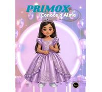 Libro de Colorear para Niños 4-8 años: Primox - Conoce a Alma: Libro infantil de actividades creativas y dibujos para colorear