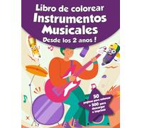 Libro de colorear para niños - Instrumentos Musicales (Desde los 2 años): ¡50 páginas para colorear + 500 para descargar e imprimir!