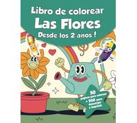 Libro de colorear para niños - Las Flores (Desde los 2 años): ¡50 páginas para colorear + 500 para descargar e imprimir!