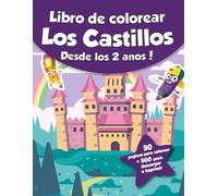 Libro de colorear para niños - Los Castillos (Desde los 2 años): ¡50 páginas para colorear + 500 para descargar e imprimir!