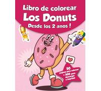 Libro de colorear para niños - Los Donuts (Desde los 2 años): ¡50 páginas para colorear + 500 para descargar e imprimir!