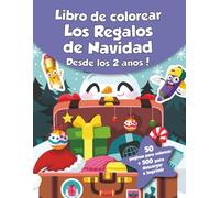 Libro de colorear para niños - Los Regalos de Navidad (Desde los 2 años): ¡50 páginas para colorear + 500 para descargar e imprimir!