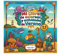 Libro de Colorear y Actividades de Verano para Niños de 4 a 6 Años: Cuaderno de Vacaciones con Ejercicios de Grafomotricidad, Formas y Juegos Infantiles Preescolares