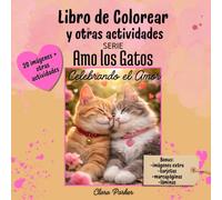 Libro de Colorear y otras Actividades: Amo los Gatos - Celebrando el Amor