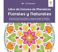 Libro de Coloreo de Mandalas Florales y Naturales: 66 Hermosos Diseños para Relajación / 66 Beautiful Designs for Relaxation / 66 Schöne Designs für ... / 66 Belles Conceptions pour la Détente