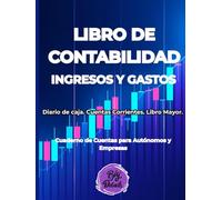 Libro de Contabilidad, Ingresos y Gastos: Cuaderno de Cuentas para Autónomos y Empresas