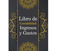 Libro de Contabilidad Ingresos y Gastos: la contabilidad de la casa y poder controlar así los gastos fijos anuales (seguros, impuestos, recibos de suministros, etc.)