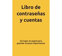 Libro de contraseñas y cuentas: Un lugar en papel para guardar accesos importantes