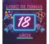 Libro de firmas 18 años: Libro de recuerdos y dedicatorias para el 18 cumpleaños - mensajes, deseos y fotos de los invitados. Idea de regalo perfecta y decoración elegante para la fiesta.