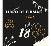 Libro de firmas 18 años: Libro de recuerdos y dedicatorias para el 18 cumpleaños - mensajes, deseos y fotos de los invitados. Idea de regalo perfecta y decoración elegante para la fiesta.