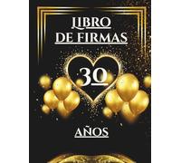 Libro de firmas 30 años: Libro de visitas para el 30 cumpleaños - mensajes, deseos y fotos de los invitados. Regalo original y decoración elegante para la fiesta