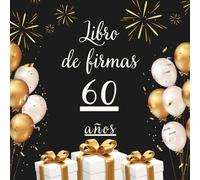 Libro de firmas 60 años: Libro de visitas para el 60 cumpleaños - mensajes, deseos y fotos de los invitados. Regalo original y decoración elegante para la fiesta