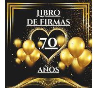 Libro de firmas 70 años: Libro de visitas para el 70 cumpleaños - mensajes, deseos y fotos de los invitados. Regalo original y decoración elegante para la fiesta