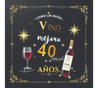 Libro de Firmas Cumpleaños 40 Años Vintage: Como un Buen Vino, Mejoro con los Años