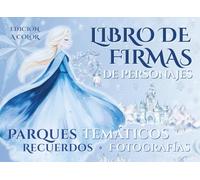 Libro de firmas de personajes.: Interior a color - El más completo para parques temáticos: autógrafos, fotografías y recuerdos. Perfecto para familias y fans de estética invernal.