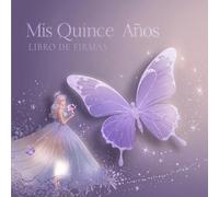 Libro de Firmas Mis Quince Años - Recuerdo Elegante de Quinceañera en Tono Lavanda y Plata para Cumpleaños de 15 Años: 120 Páginas en Blanco, 21 x 21 cm