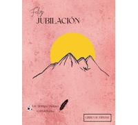 Libro de Firmas para Jubilación: Libro para Jubilación de Hombre y Mujer con Elegante Diseño. Regalo ideal para Jubilados con espacio para Dedicatorias, Anécdotas, Álbum de Fotos y mucho más…