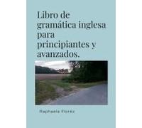 Libro De Gramática Inglesa Para Principiantes Y Avanzados.