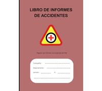 LIBRO DE INFORMES DE ACCIDENTES: Práctico libro de registro diseñado para ayudar a empresas de todos los tamaños a mantener registros precisos de ... de seguridad en el lugar de trabajo.
