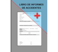 LIBRO DE INFORMES DE ACCIDENTES: Práctico libro de registro diseñado para ayudar a empresas de todos los tamaños a mantener registros precisos de ... de seguridad en el lugar de trabajo.