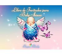 Libro de Invitados para Baby Shower: Deseos, Notas y Momentos Especiales