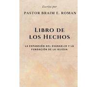Libro de los Hechos: La Expansión del Evangelio y la Fundación De la Iglesia