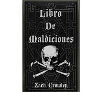 Libro de Maldiciones: Grimorio de Magia Negra, de Execraciones y de Sortilegios