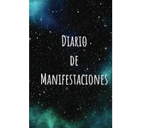LIBRO DE MANIFESTACIONES: HAZ REALIDAD TUS SUEÑOS Y METAS MANIFESTANDO