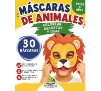 Libro de Manualidades de Máscaras de Animales: 30 divertidas máscaras para crear uno mismo - Colorea, recorta y póntelas - Juego creativo - ... guardería, educación en casa y fiestas
