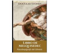 Libro De Melquisedec: Pseudoepígrafo Del Génesis