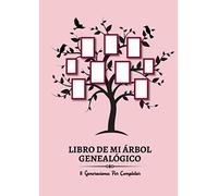 Libro De Mi Árbol Genealógico: Hasta 8 generaciones por completar - Para reencontrarse con sus raíces, antepasados y la historia de su familia
