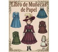 Libro de Muñecas de Papel: Colección Vintage Victoriana: Moda Antigua, vestido clásico 1950s manualidades y scrapbooking para niñas y adultos