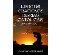 LIBRO DE ORACIONES DIARIAS CATÓLICAS EN ESPAÑOL: : ORACIONES PARA DIFERENTES MOMENTOS DEL DÍAY OCASIONES ESPECIALES/ EDICIÓN DE REGALO
