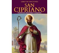 Libro De Oraciones San Cipriano: Poderosas oraciones y conjuros!