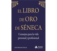 Libro De Oro De Seneca Consejos Para La - [Livre en VO] Manuel Garcia (Auteur)