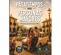 LIBRO DE PASATIEMPOS PARA PERSONAS MAYORES: Ejercicios de memoria y estimulación cognitiva / Más de 90 actividades /250 preguntas y recuerdos entrañables / Nivel fácil / Letra grande.