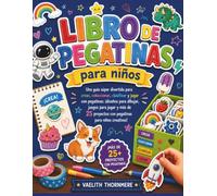 LIBRO DE PEGATINAS para niños: Una guía súper divertida para crear, coleccionar, clasificar y jugar con pegatinas: ¡diseños para dibujar, juegos para ... proyectos con pegatinas para niños creativos!