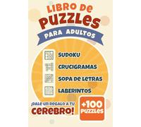 Libro de Puzzles para adultos: Desafíos Mentales con Laberintos, Crucigramas, Sudokus y Sopas de Letras | Más de 100 puzzles | Relájate y Diviértete con Pasatiempos Perfectos