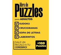 Libro de Puzzles para adultos: Desafíos Mentales con Laberintos, Crucigramas, Sudokus y Sopas de Letras | Más de 100 puzzles | Relájate y Diviértete con Pasatiempos Perfectos