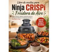 Libro de recetas para Ninja CRISPi Freidora de Aire: Platos caseros, rápidos y deliciosos para tu air fryer portátil con recipientes de vidrio - con fotos a color