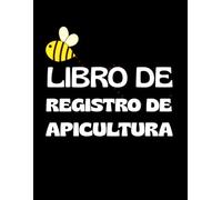 Libro De Registro De Apicultura: Diario de seguimiento
