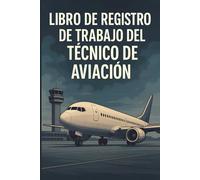 Libro de registro de trabajo del técnico de aviación: Registro de actividades, categorías, tiempos y supervisión para técnicos y mecánicos de aviación.