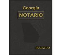 Libro de Registro Notarial de Georgia: Bitácora Oficial y Exhaustiva con 120 Páginas y 228 Entradas | Formato Grande 8.5 x 11 pulgadas | Edición Profesional en Español